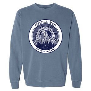 Nobody Is Illegal On Stolen Land Garment-Dyed Sweatshirt