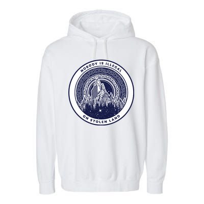 Nobody Is Illegal On Stolen Land Garment-Dyed Fleece Hoodie