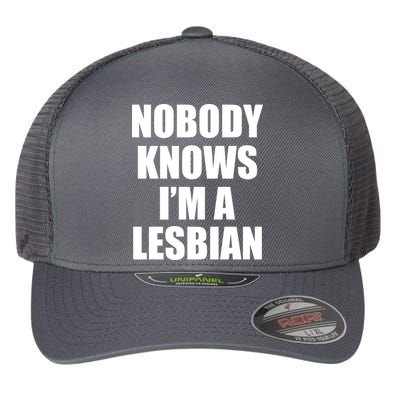 Nobody Knows I'm a Lesbian Flexfit Unipanel Trucker Cap
