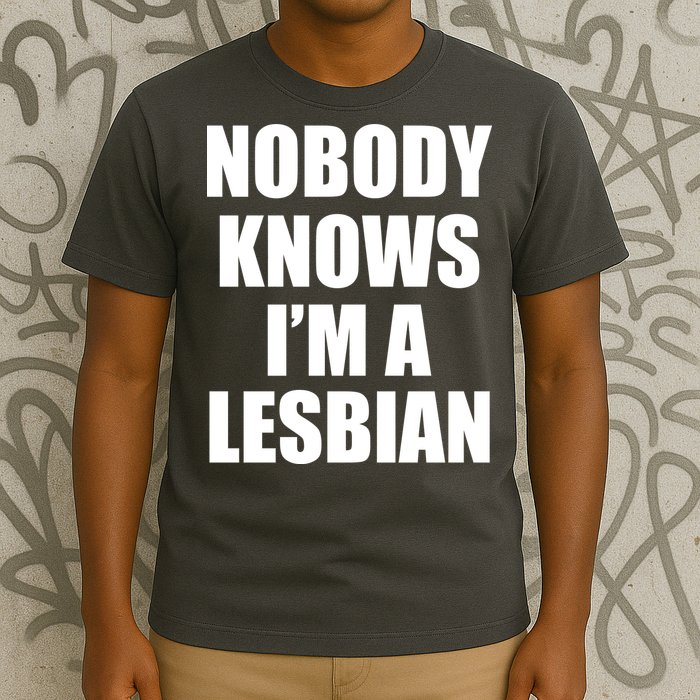 Nobody Knows I'm a Lesbian T-Shirt