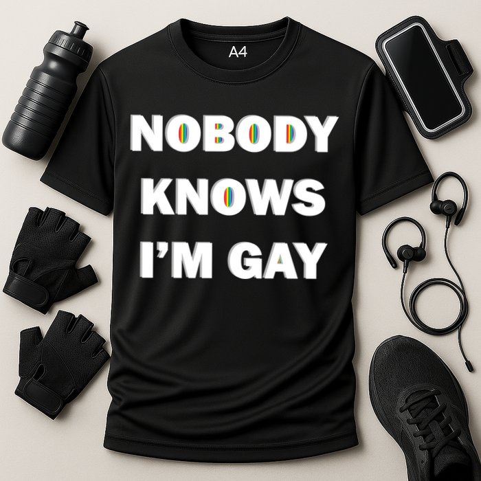Nobody Knows I'm Gay Performance Shirt