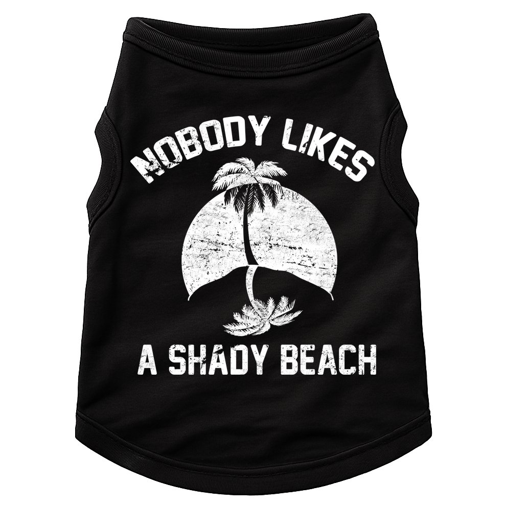 Nobody Likes A Shady Beach Doggie Tank