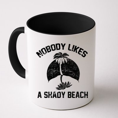 Nobody Likes A Shady Beach Mug