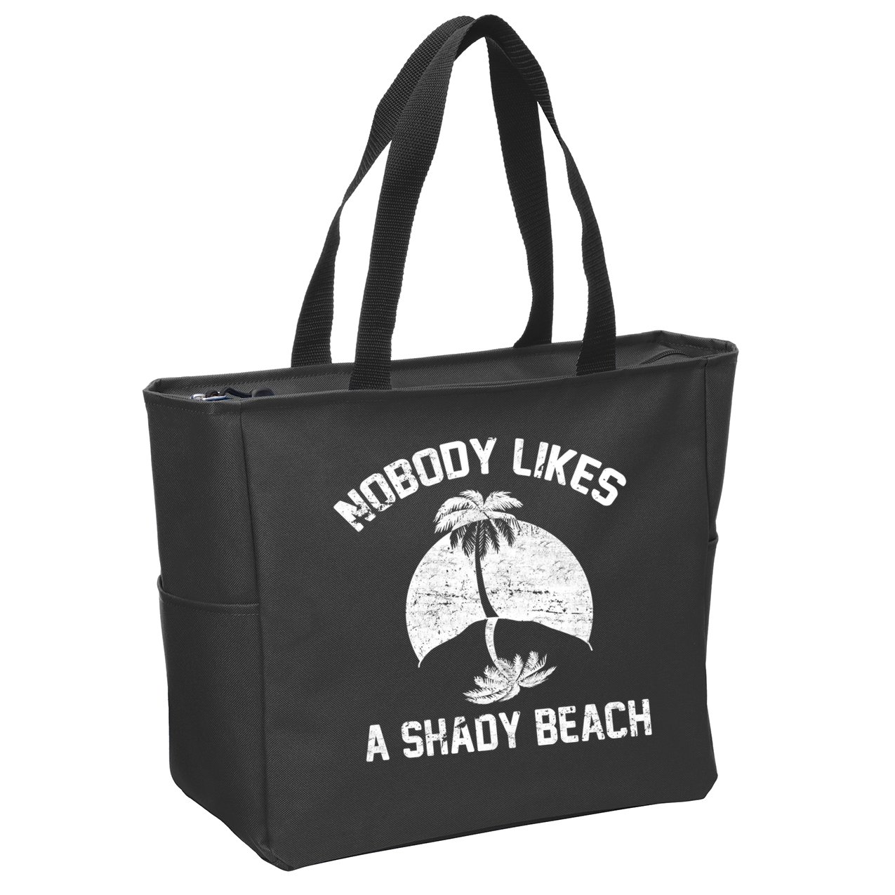 Nobody Likes A Shady Beach Zip Tote Bag