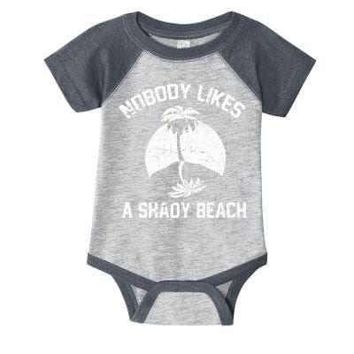 Nobody Likes A Shady Beach Infant Baby Jersey Bodysuit