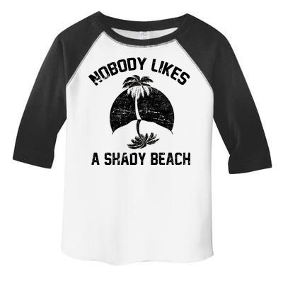 Nobody Likes A Shady Beach Toddler Fine Jersey T-Shirt