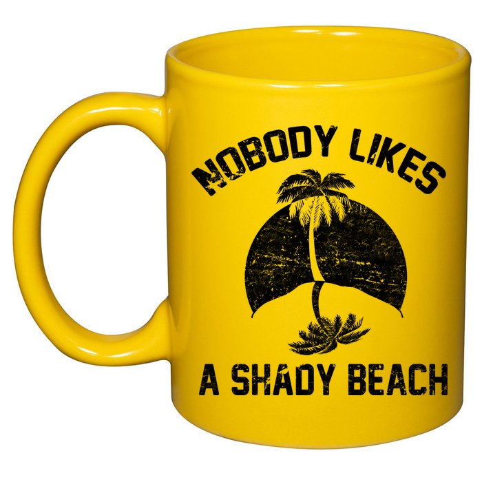 Nobody Likes A Shady Beach 11oz C Handle Ceramic Mug