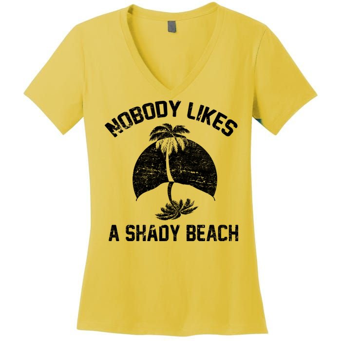 Nobody Likes A Shady Beach Women's V-Neck T-Shirt