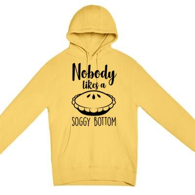 Nobody Likes A Soggy Bottom Premium Pullover Hoodie