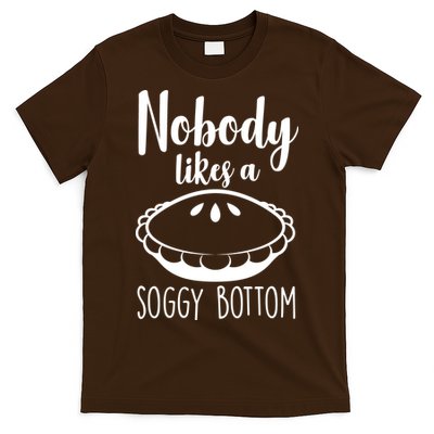 Nobody Likes A Soggy Bottom T-Shirt