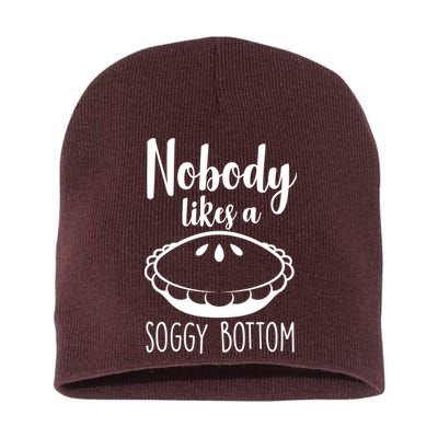 Nobody Likes A Soggy Bottom Short Acrylic Beanie