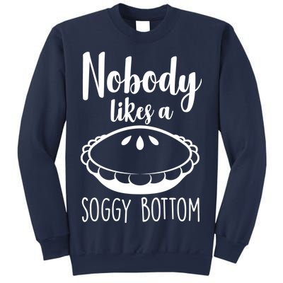 Nobody Likes A Soggy Bottom Sweatshirt