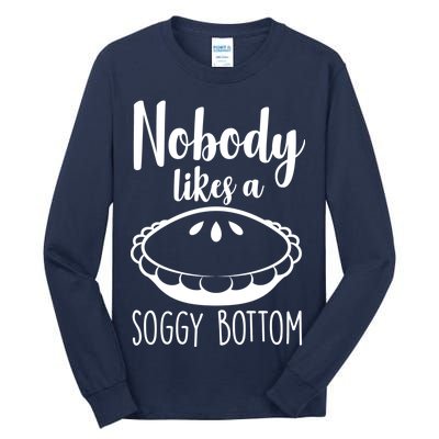 Nobody Likes A Soggy Bottom Tall Long Sleeve T-Shirt