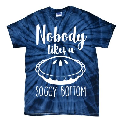 Nobody Likes A Soggy Bottom Tie-Dye T-Shirt