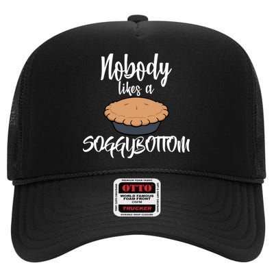 Nobody likes A Soggy Bottom Funny Baking High Crown Mesh Back Trucker Hat