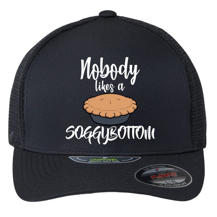 Nobody likes A Soggy Bottom Funny Baking Flexfit Unipanel Trucker Cap