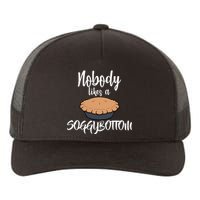 Nobody likes A Soggy Bottom Funny Baking Yupoong Adult 5-Panel Trucker Hat