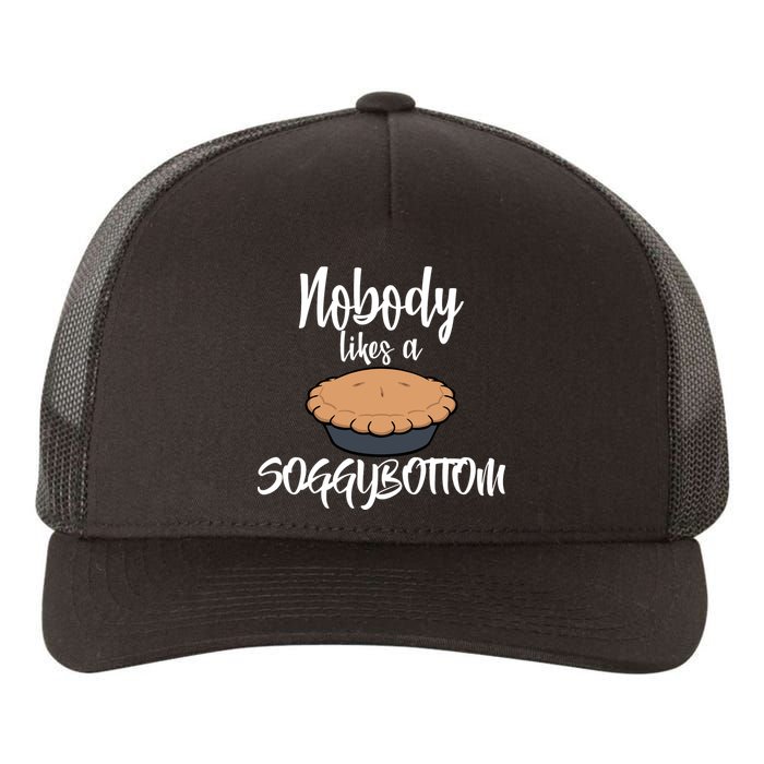 Nobody likes A Soggy Bottom Funny Baking Yupoong Adult 5-Panel Trucker Hat