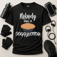 Nobody likes A Soggy Bottom Funny Baking Cooling Performance Crew T-Shirt