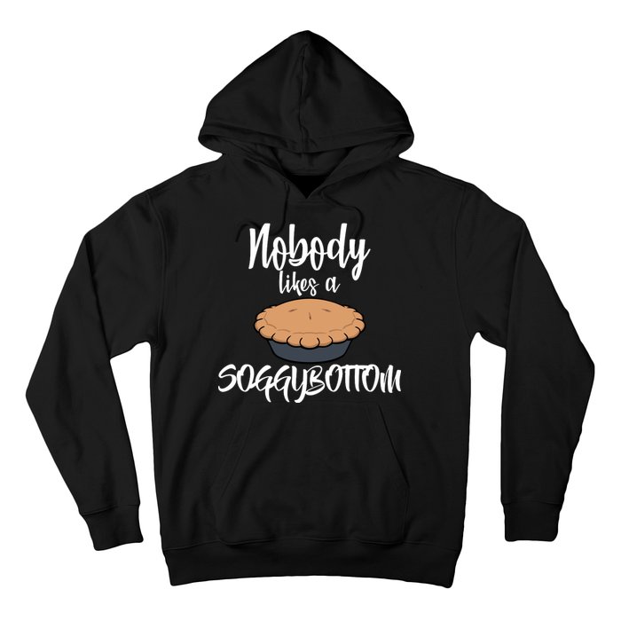 Nobody likes A Soggy Bottom Funny Baking Hoodie