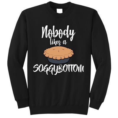 Nobody likes A Soggy Bottom Funny Baking Sweatshirt