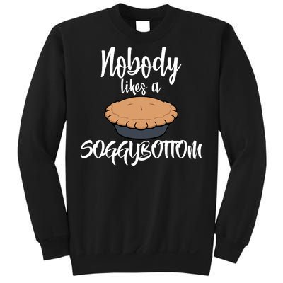 Nobody likes A Soggy Bottom Funny Baking Sweatshirt