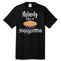 Nobody likes A Soggy Bottom Funny Baking Tall T-Shirt