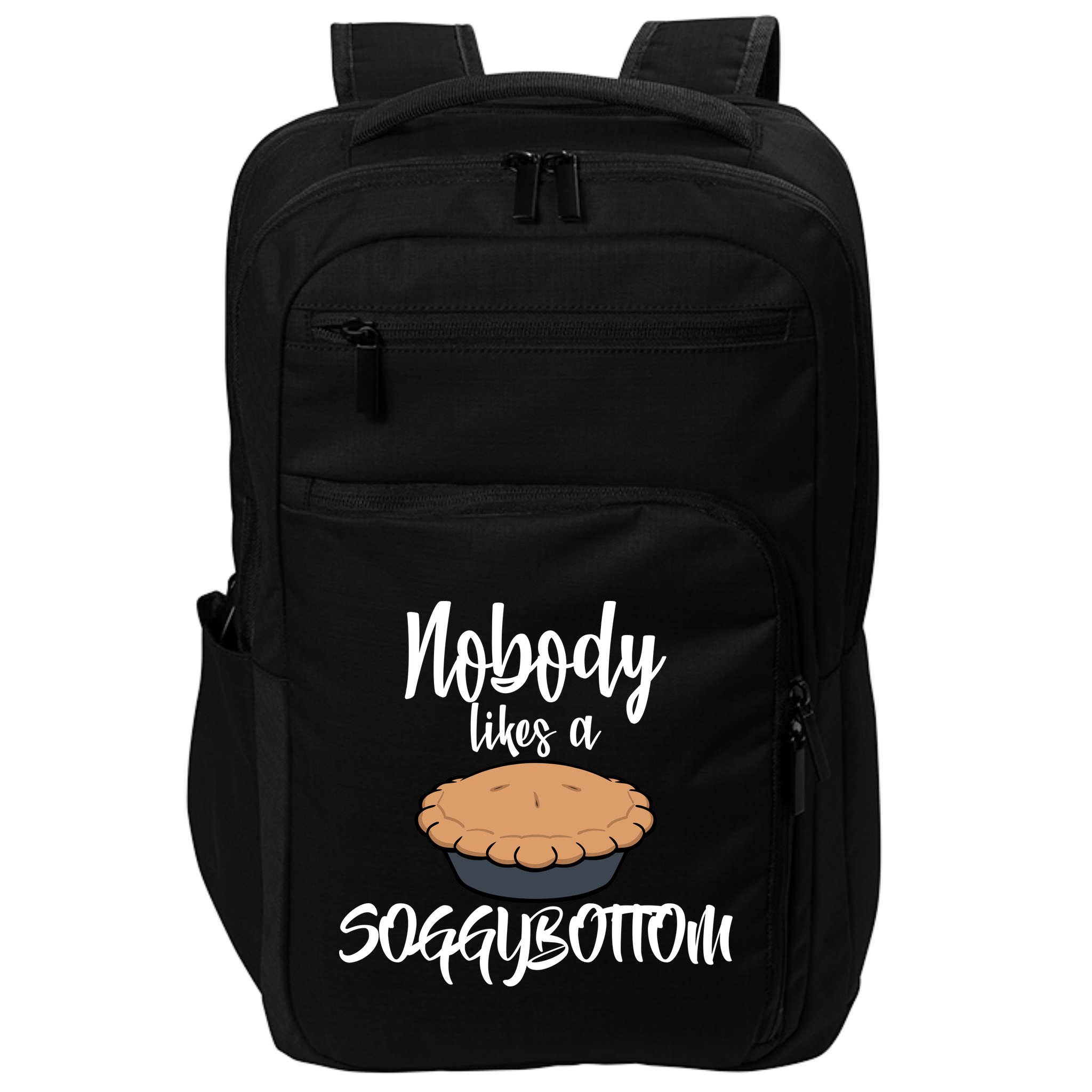 Nobody likes A Soggy Bottom Funny Baking Impact Tech Backpack