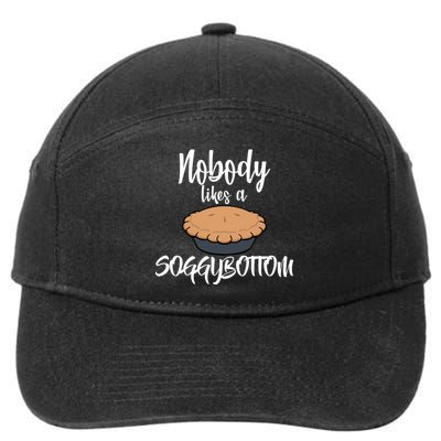 Nobody likes A Soggy Bottom Funny Baking 7-Panel Snapback Hat