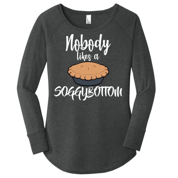 Nobody likes A Soggy Bottom Funny Baking Women's Perfect Tri Tunic Long Sleeve Shirt