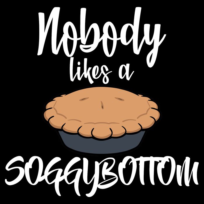 Nobody likes A Soggy Bottom Funny Baking Flatbill Hat