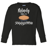 Nobody likes A Soggy Bottom Funny Baking Toddler Long Sleeve Shirt