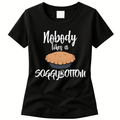Nobody likes A Soggy Bottom Funny Baking Womens T-Shirt
