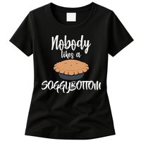 Nobody likes A Soggy Bottom Funny Baking Womens T-Shirt