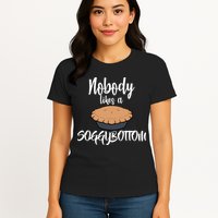 Nobody likes A Soggy Bottom Funny Baking Womens T-Shirt