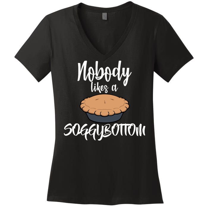 Nobody likes A Soggy Bottom Funny Baking Women's V-Neck T-Shirt