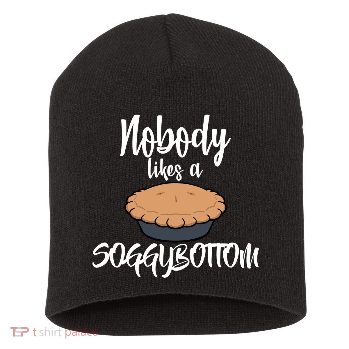 Nobody likes A Soggy Bottom Funny Baking Short Acrylic Beanie