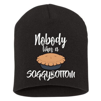 Nobody likes A Soggy Bottom Funny Baking Short Acrylic Beanie