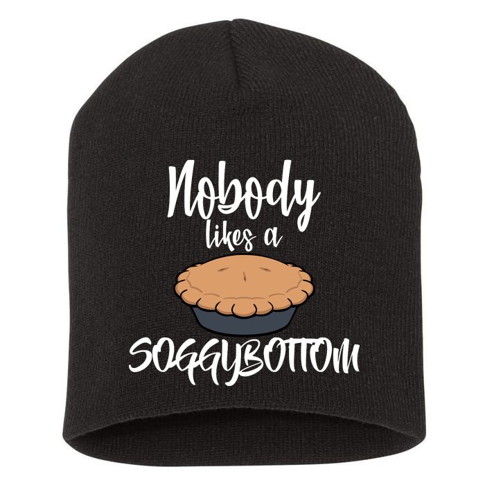 Nobody likes A Soggy Bottom Funny Baking Short Acrylic Beanie