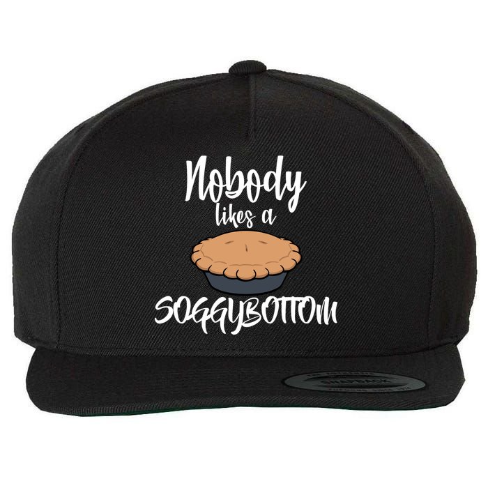 Nobody likes A Soggy Bottom Funny Baking Wool Snapback Cap