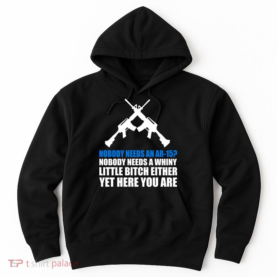 Nobody Needs An AR-15 Rifle Pro Gun Rights Hoodie