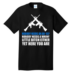 Nobody Needs An AR-15 Rifle Pro Gun Rights Tall T-Shirt