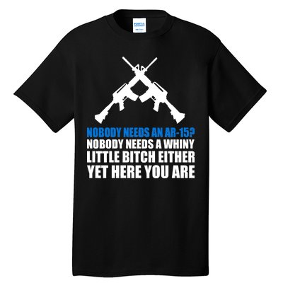 Nobody Needs An AR-15 Rifle Pro Gun Rights Tall T-Shirt