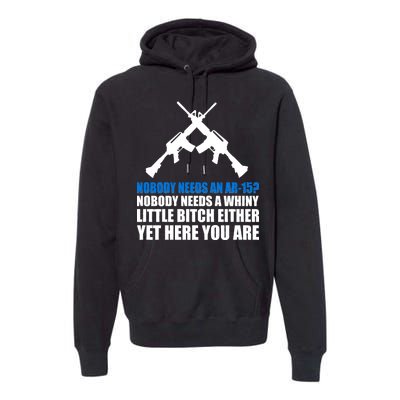 Nobody Needs An AR-15 Rifle Pro Gun Rights Premium Hoodie