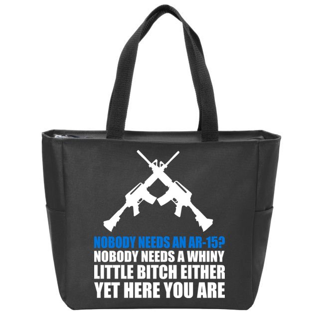Nobody Needs An AR-15 Rifle Pro Gun Rights Zip Tote Bag