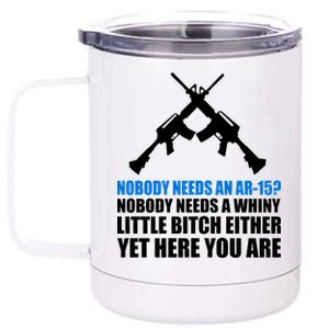 Nobody Needs An AR-15 Rifle Pro Gun Rights 12 oz Stainless Steel Tumbler Cup