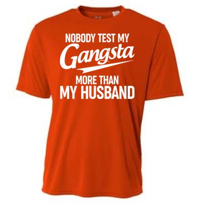 Nobody Test My Gangsta More Than My Husband Cooling Performance Crew T-Shirt