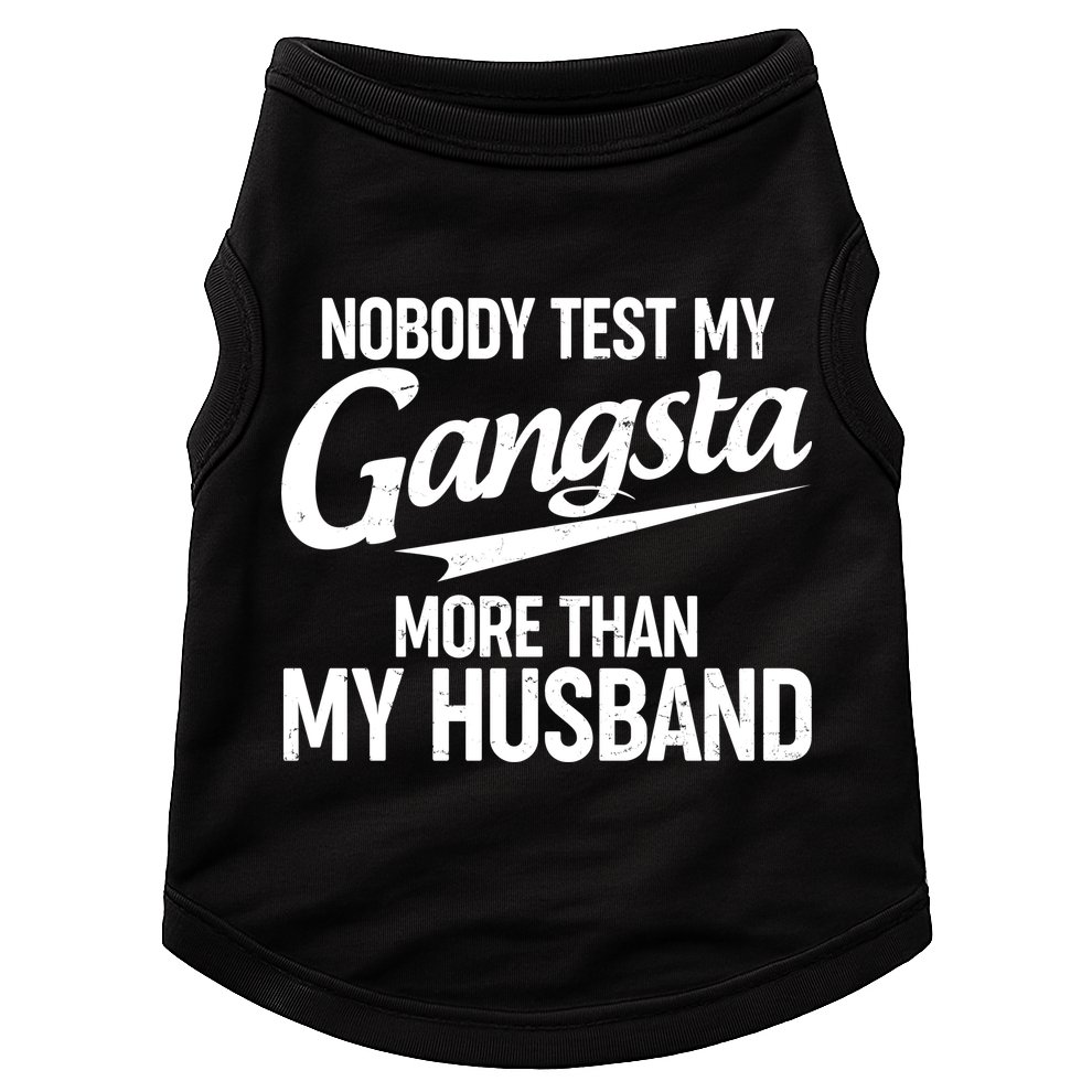 Nobody Test My Gangsta More Than My Husband Doggie Tank
