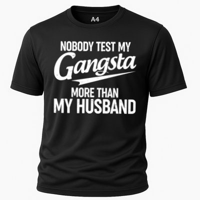 Nobody Test My Gangsta More Than My Husband Performance Shirt