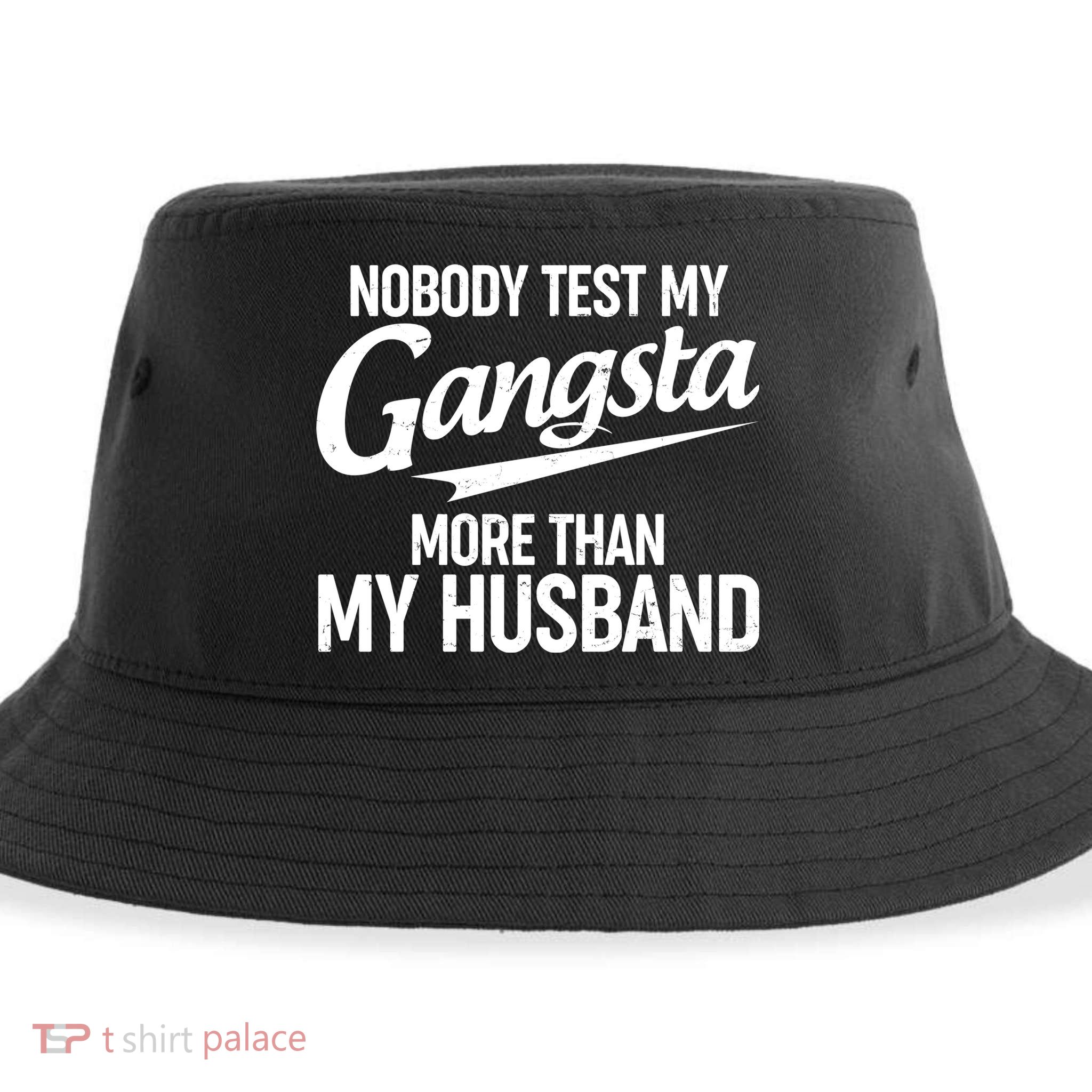 Nobody Test My Gangsta More Than My Husband Sustainable Bucket Hat